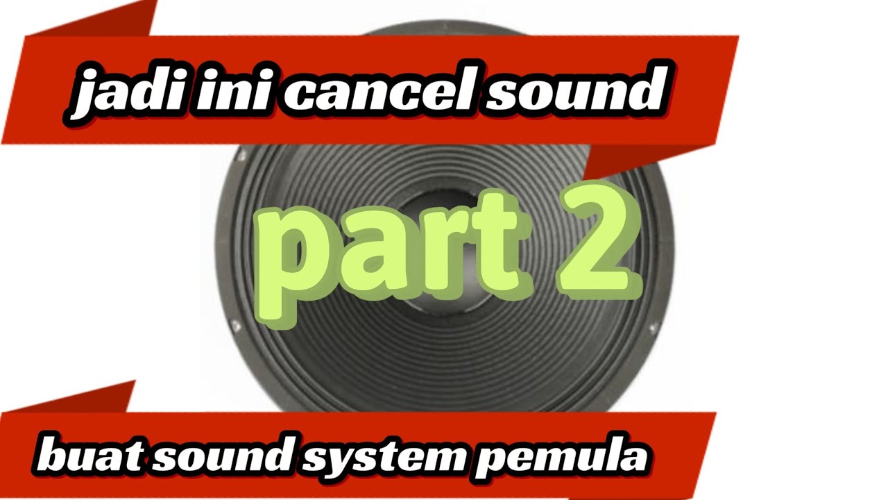 kensel pada sound system || cancel sound system