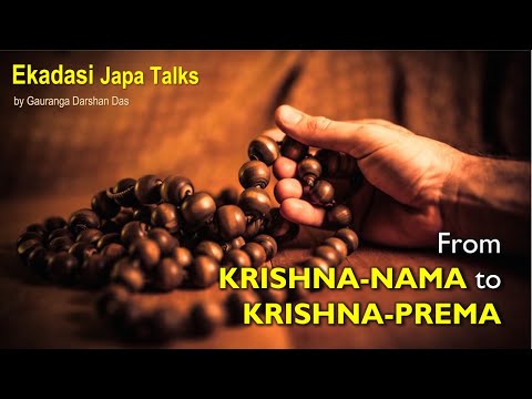 Ekadasi Japa Talk | From KRISHNA NAMA to KRISHNA PREMA | Gauranga Darshan Das