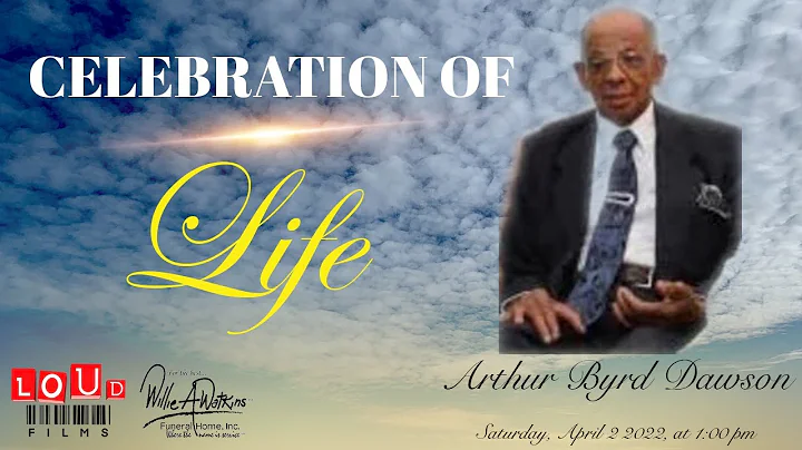 Celebration of Life for Arthur Byrd Dawson