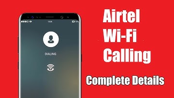 Airtel Launches Wi-Fi Calling in India - All you need to Know