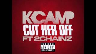 K Camp - Cut Her Off ft. 2 Chainz [Explicit] (Audio)