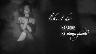 Like I Do - Karaoke With Backing Vocals Ariana Grande
