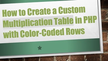 How to Create a Custom Multiplication Table in PHP with Color-Coded Rows