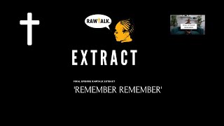 RawTalk with Manuella RawTalk Extract (RE) | EP 17 'Remember Remember'