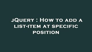 jQuery : How to add a list-item at specific position