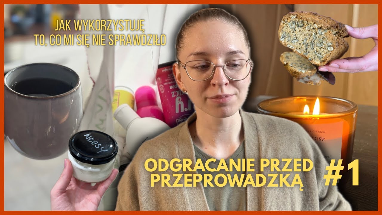 ODGRACANIE PRZED PRZEPROWADZKĄ #1 minimalizm / jak wykorzystuję resztki