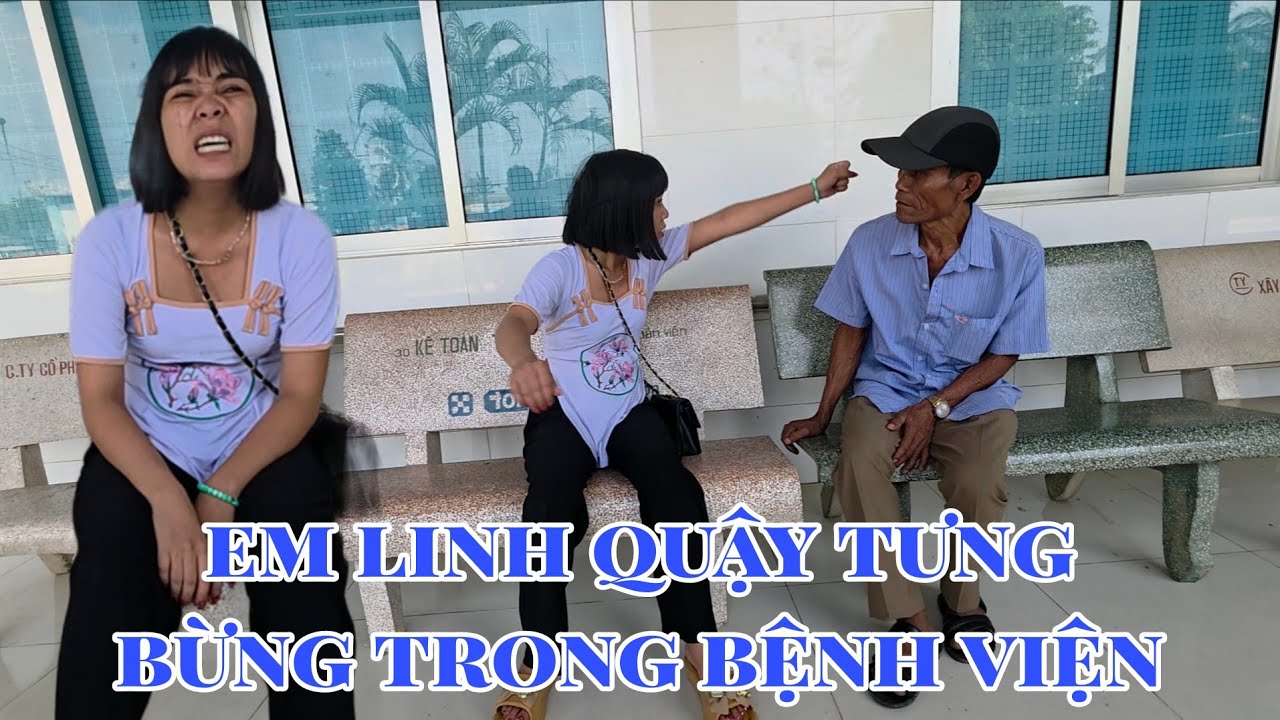 Tới Công Chuyện Khi Em Linh Quậy Tưng Bừng Khi Vào Tới Bệnh Viện Không Ai Dám Lại Gần