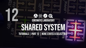 Shared System Tutorials | Part 12 | Rene States & Select Bus