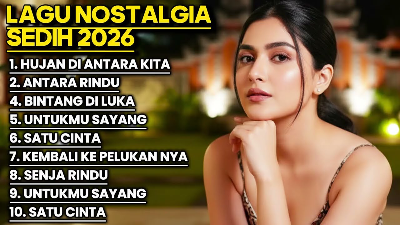 Kumpulan Lagu Nostalgia Terbaru Sedih 2026 // Antara Rindu