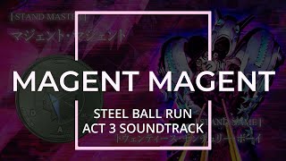 Magent Magent - Steel Ball Run ACT 3 [Fan-Made Soundtrack] - JoJo's Bizarre Adventure