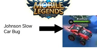 Johnson slow car bug