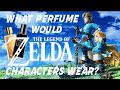 What Perfumes Would Zelda Characters Wear?