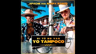 Apache - Si Tú No Vas, Yo Tampoco [feat. Nanpa Básico] (Video Oficial) chords
