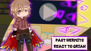 ☆Past Hermits React To Grian☆ | ☆MCYT/DSMP/HC AAO AU☆ | ☆100th Episode 