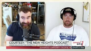 Jason Kelce on the Potential of Browns QB Shedeur Sanders - Sports4CLE, 5/6/25