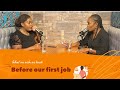WHAT WE WISH WE KNEW BEFORE OUR FIRST JOB - TMI PODCAST KE -EPISODE 11