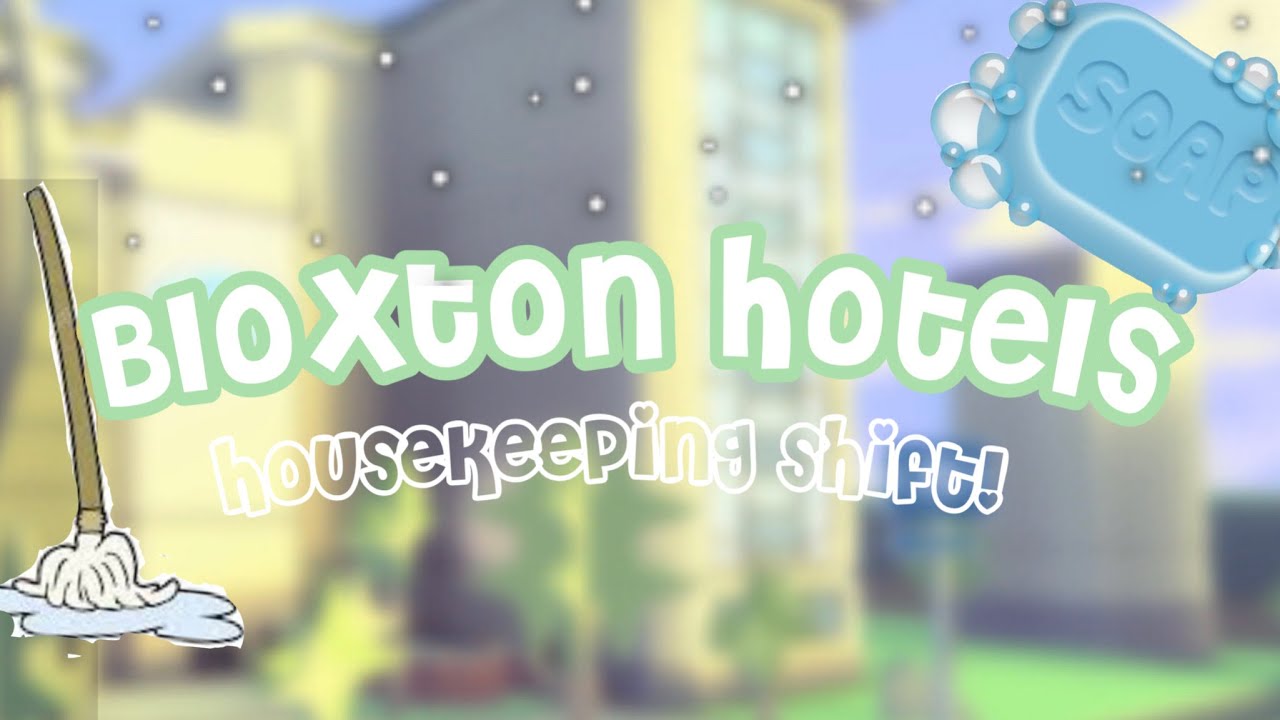 Bloxton Hotels II Housekeeping POV YouTube