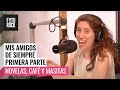 Mis AMIGOS de SIEMPRE - PARTE 1 😈 Novelas, Café y Masitas por DANILA SAIEGH en #FuriaBebé