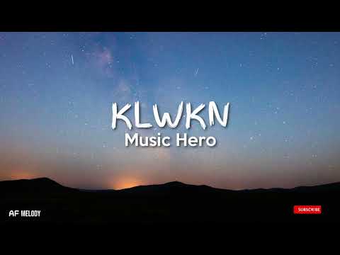 KLWKN - Music Hero (Lyrics)