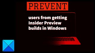 prevent users from getting insider preview builds in windows 11/10