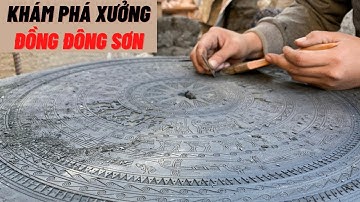 Khám phá xưởng đúc trống đồng Đông Sơn | đỉnh cao nghệ thuật đúc đồng truyền thống | Hải Đồ Đồng