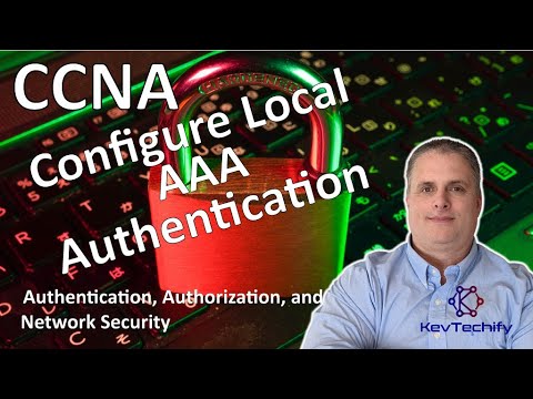 Configure Local AAA Authentication - Auth, Authorization, and Accounting - CCNA - KevTechify | vid27