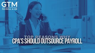 Top Reasons Why CPA's Should Outsource Their Clients' Payroll