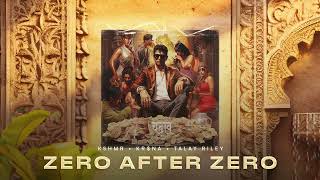 KSHMR, KR$NA, Talay Riley - Zero After Zero (Official Audio)