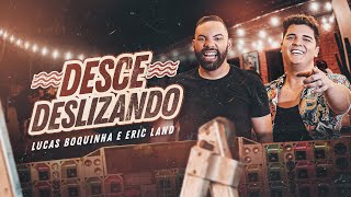 Lucas Boquinha E Eric Land - Desce Deslizando Clipe Oficial