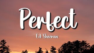 Ed Sheeran - Perfect (Lyrics)