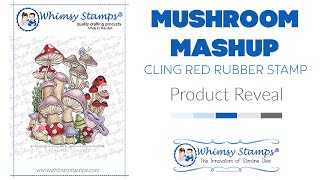 WHIMSY STAMPS PRODUCT REVEAL: Mushroom Mashup