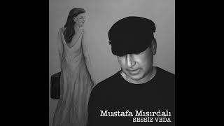 Mustafa Mısırdalı - Sessiz Veda Resimi