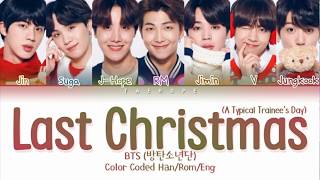 BTS (방탄소년단) - “Last Christmas (A Typical Trainee's Christmas)” (Color Coded Lyrics Han/Rom/Eng/작사)