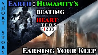 Reddit Stories - Earth : Humanity's beating heart & Earning Your Keep  |Humans Are Space Orcs | 1233