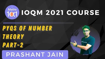 PYQs of Number Theory (Part-1) | IOQM 2021 | Maths 101 | Prashant Jain
