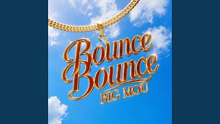 Bounce Bounce - Big Mou