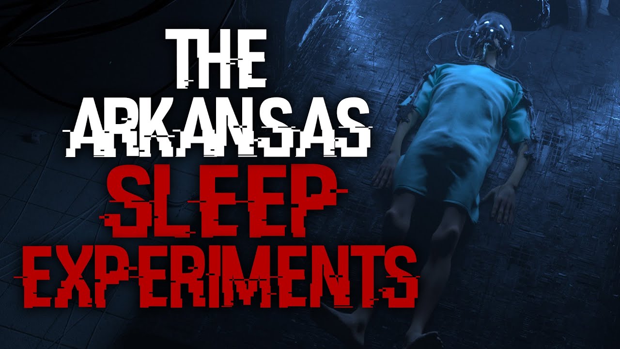 "The Arkansas Sleep Experiments" Scifi Creepypasta YouTube