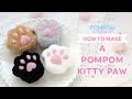 DIY Tutorial - How to Make a Pompom Kitty Paw - ポンポンの作り方 - Hướng dẫn làm pompom chân mèo