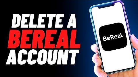 How To Delete BeReal Account