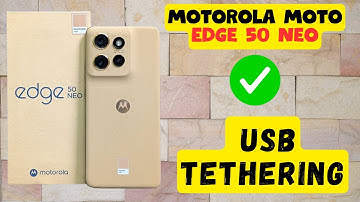 Motorola Moto Edge 50 Neo USB Tethering (Quick & Easy)