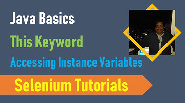 18A. Java Basics for Selenium - This Keyword - Accessing Instance Variables