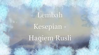 Lembah Kesepian - Haqiem Rusli [Lirik Lagu]