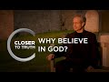 Why Believe in God? | Episode 1103 | Closer To Truth
