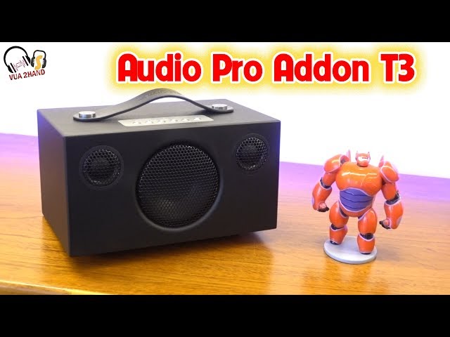 AudioPro Addon T3 | Review - Trải nghiệm âm thanh loa AudioPro Addon T3.