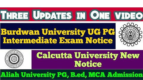 Burdwan University UG PG Intermediate: Calcutta University Notice: Aliah University admission: b.ed