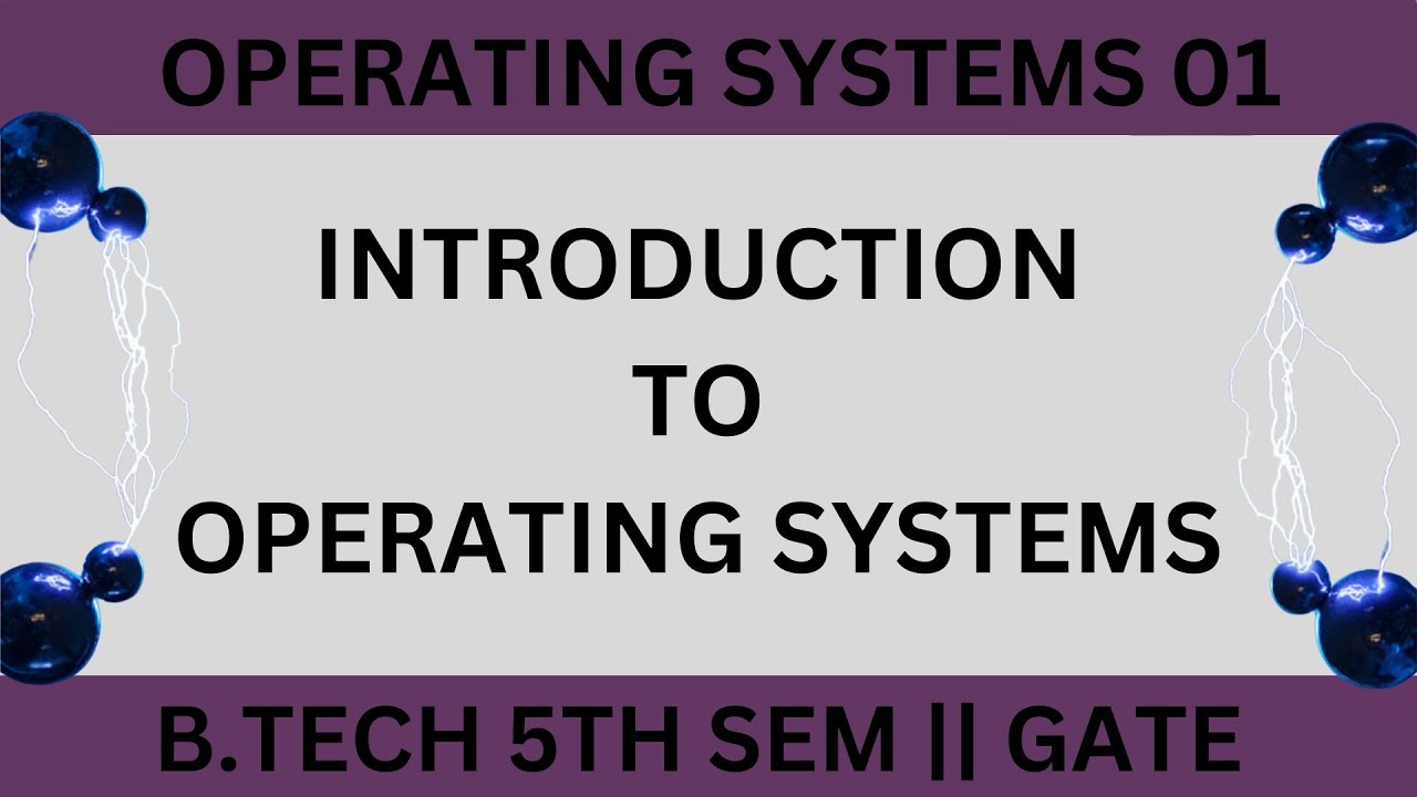 Operating Systems 01 || Introduction to Operating Systems - YouTube