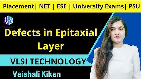 Epitaxy 5 | Defects in Epitaxial Layer | L 20 | VLSI Technology I IC Fabrication I ESE NET I