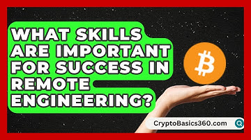 What Skills Are Important for Success in Remote Engineering? | Your Engineering Future