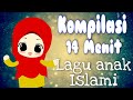 Kompilasi Lagu Anak Islami 14 menit terpopuler