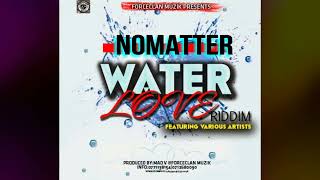 Nomatter -Handinei Navo  Water Love Riddim